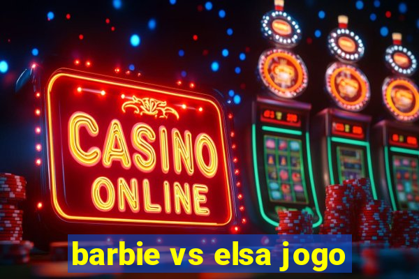 barbie vs elsa jogo